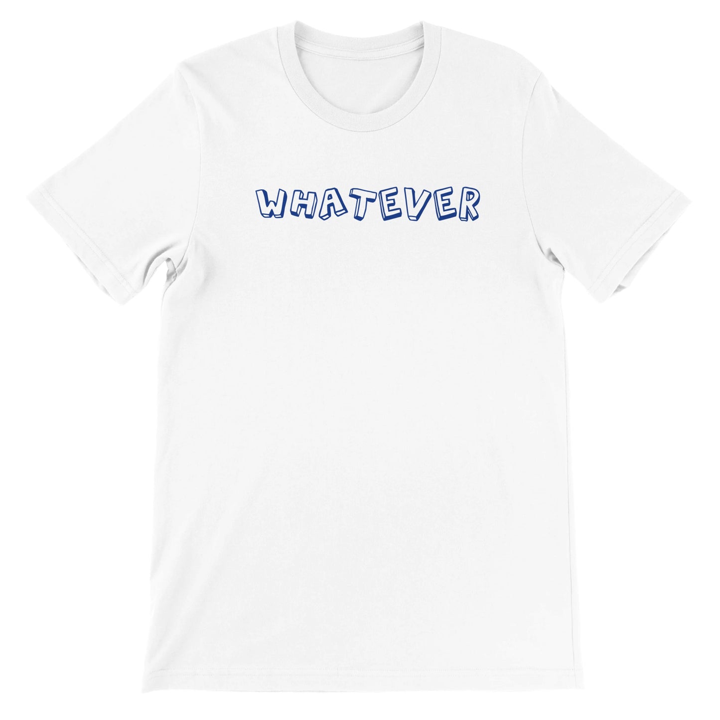 Whatever Premium T-shirt