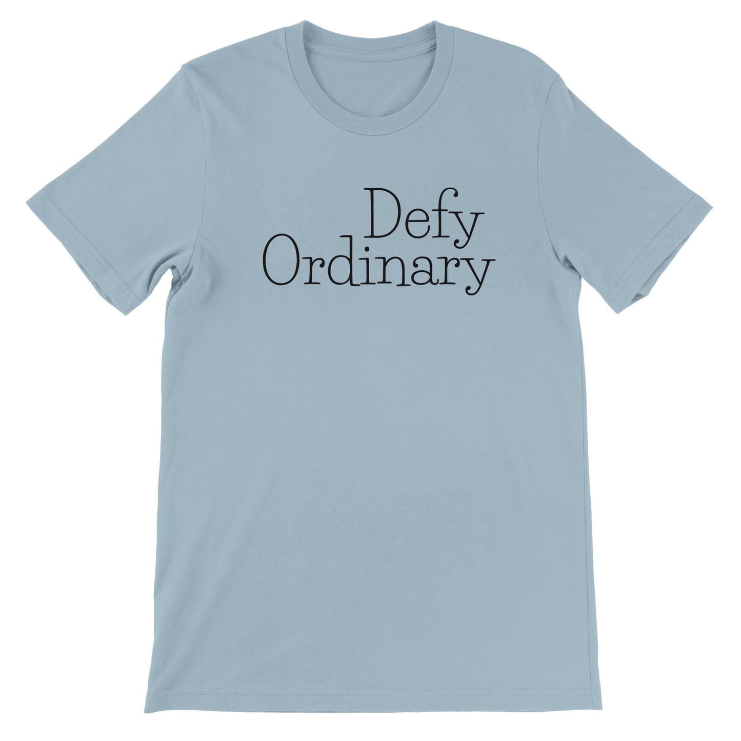 Defy Ordinary - Premium Unisex Crewneck T-shirt