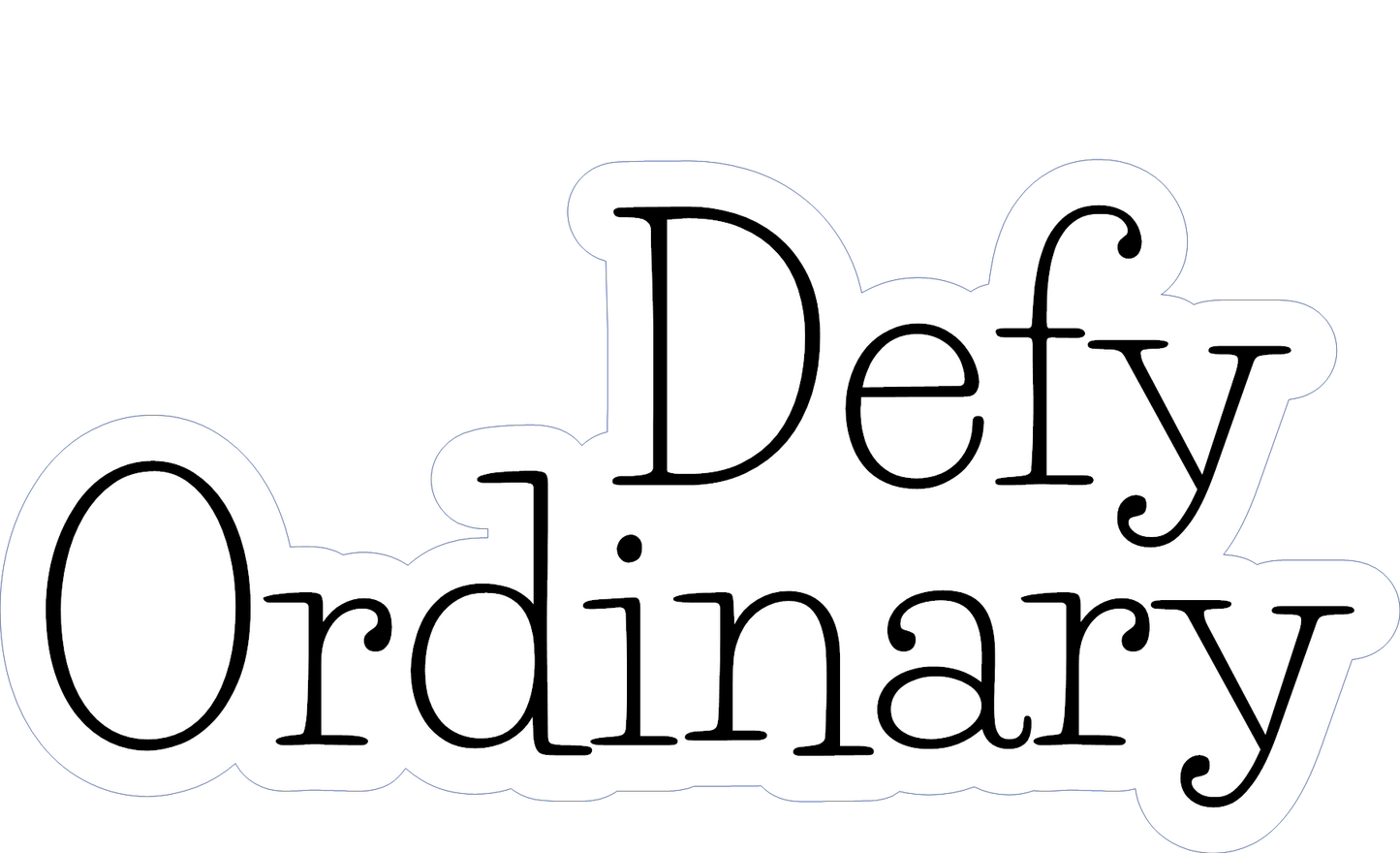 DEFY ORDINARY WINDOW STICKER