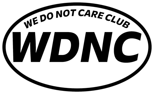 WDNC (We Do Not Care) Sticker