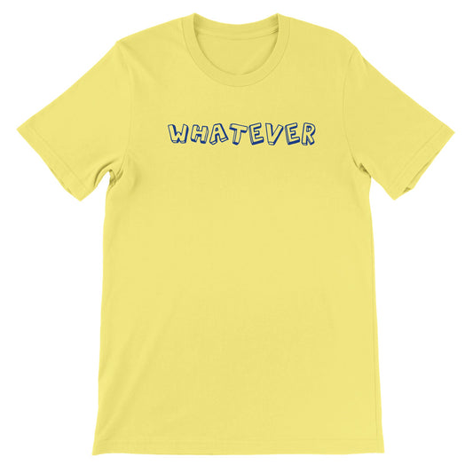 Whatever Premium T-shirt