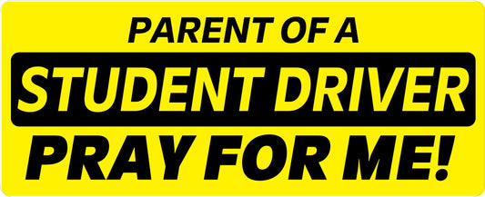 Parent of a Student Driver: Pray For Me Bumper Sticker