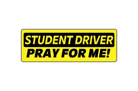 Yellow and black sign with text 'STUDENT DRIVER PRAY FOR ME!' on a white background